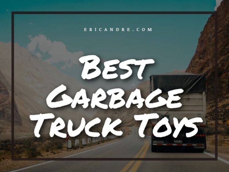 Best Garbage Truck Toys