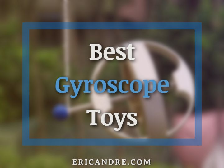 Best Gyroscope Toys