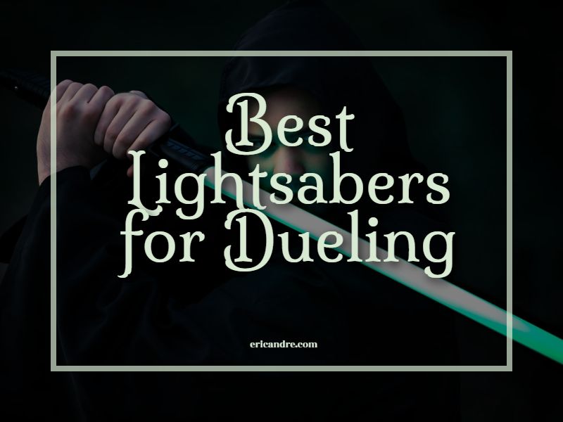 Best Lightsabers for Dueling