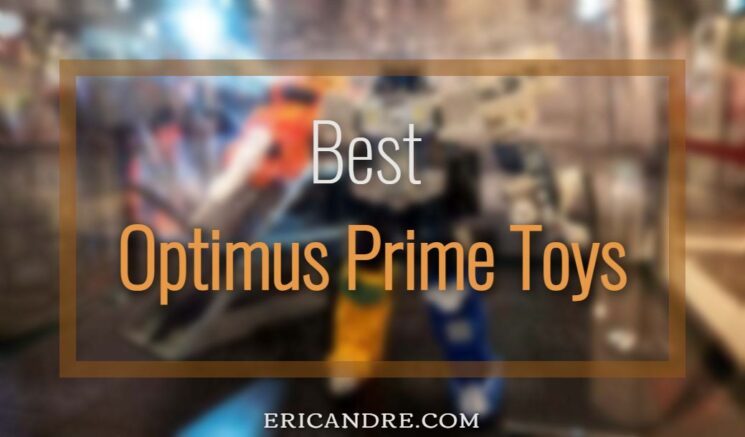 Best Optimus Prime Toys