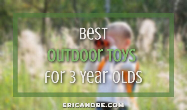 Best Outdoor Toys for 3 Year Olds
