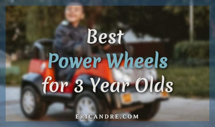 Best Power Wheels for 3 Year Olds
