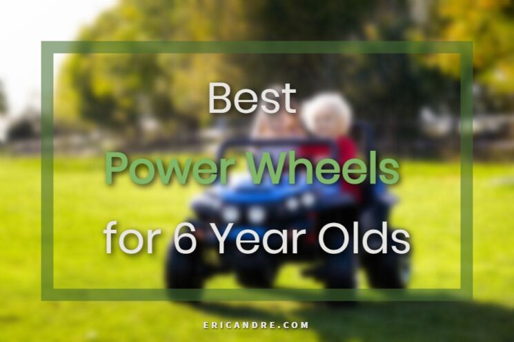 Best Power Wheels for 6 Year Olds