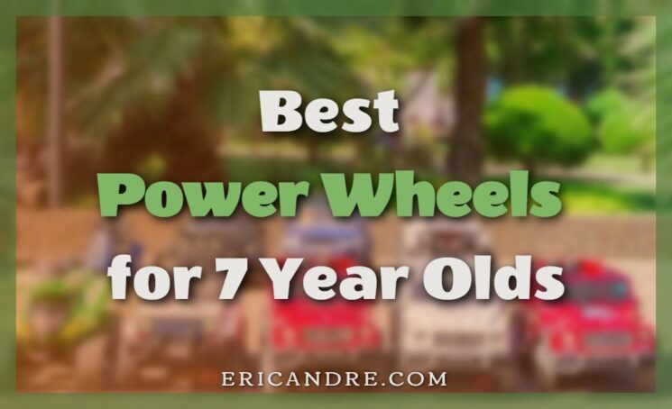 Best Power Wheels for 7 Year Olds