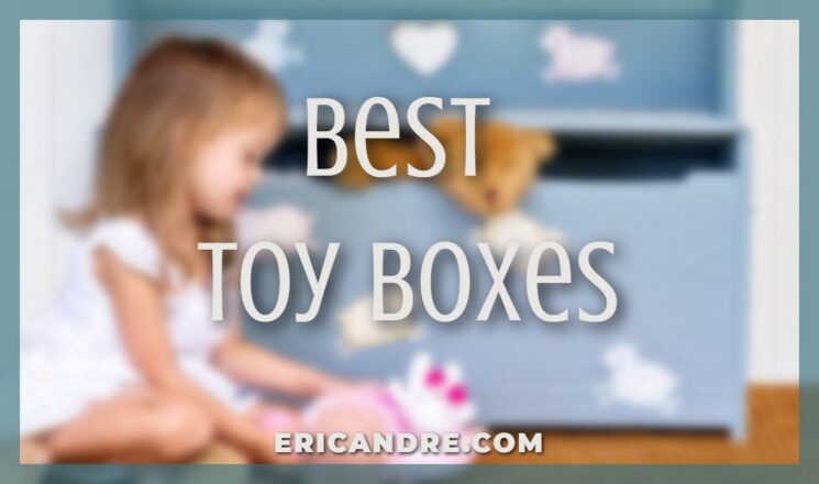 Best Toy Boxes
