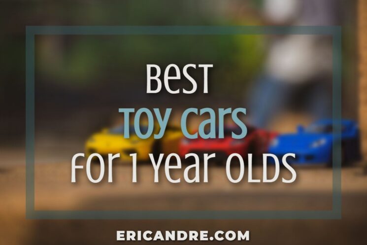 Best Toy Cars for 1 Year Olds