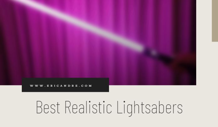 Best Realistic Lightsabers